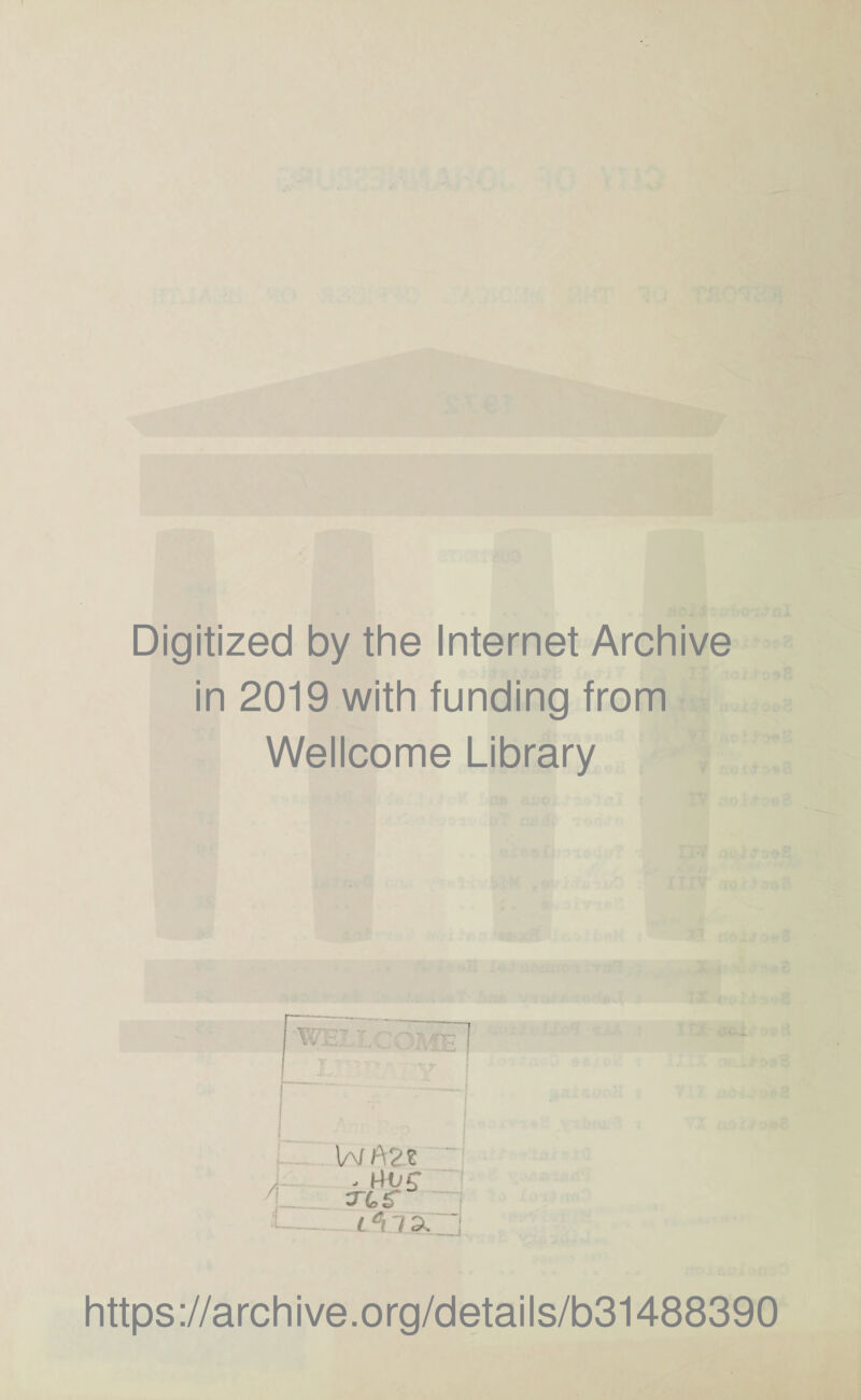 Digitized by the Internet Archive in 2019 with funding from Wellcome Library 1 a . WA2e - Ayg ■JL if (°\ 1a. S'_j https ://arch i ve .o rg/detai Is/b31488390