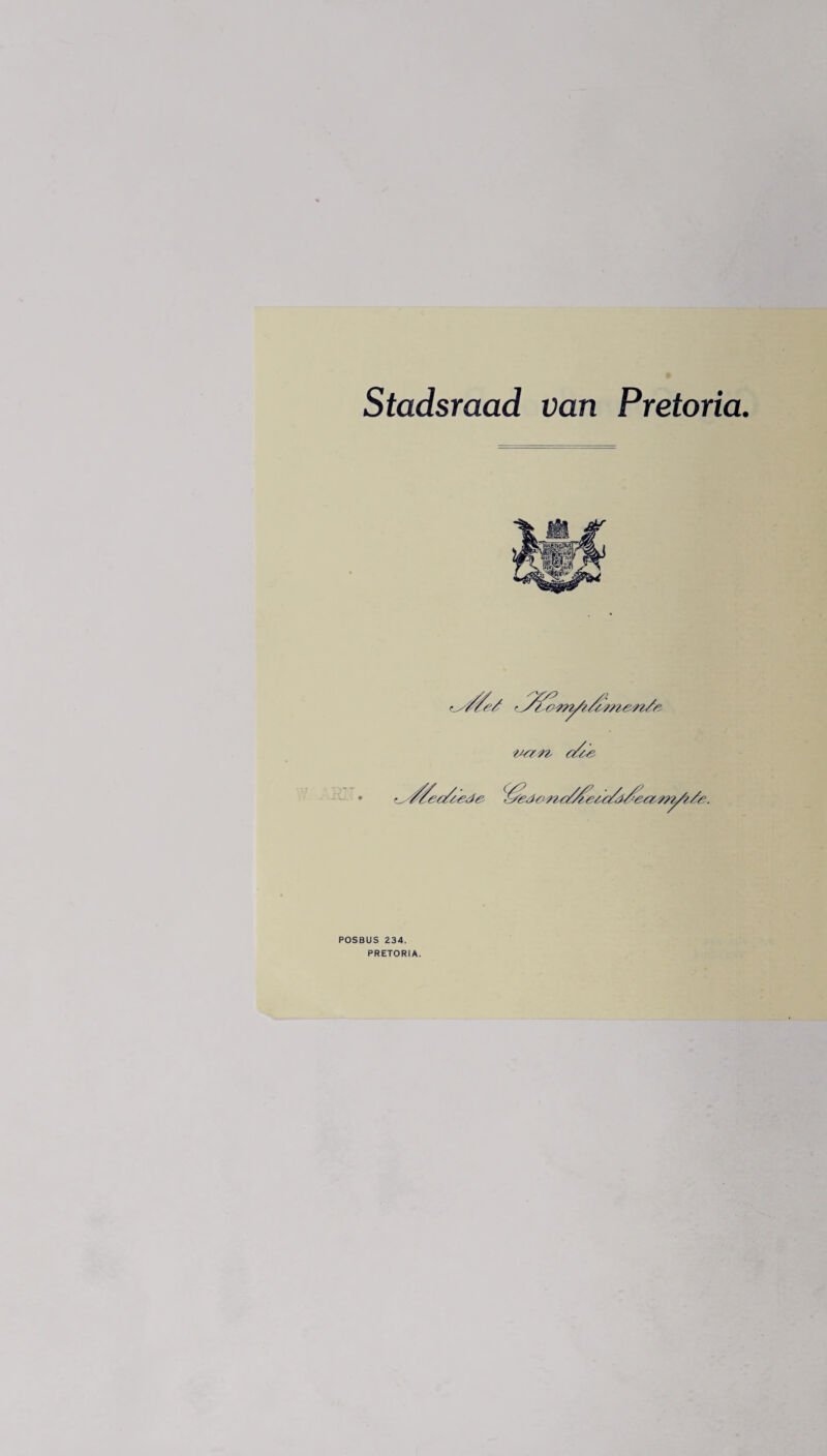 Stadsraad van Pretoria. t*a?i ea^de- POSBUS 234. PRETORIA.