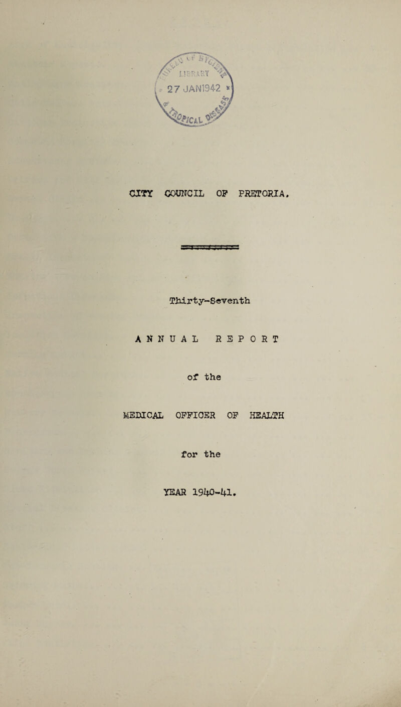 Thirty-Seventh ANNUAL REPORT of the MEDICAL OFFICER OF HEALTH for the