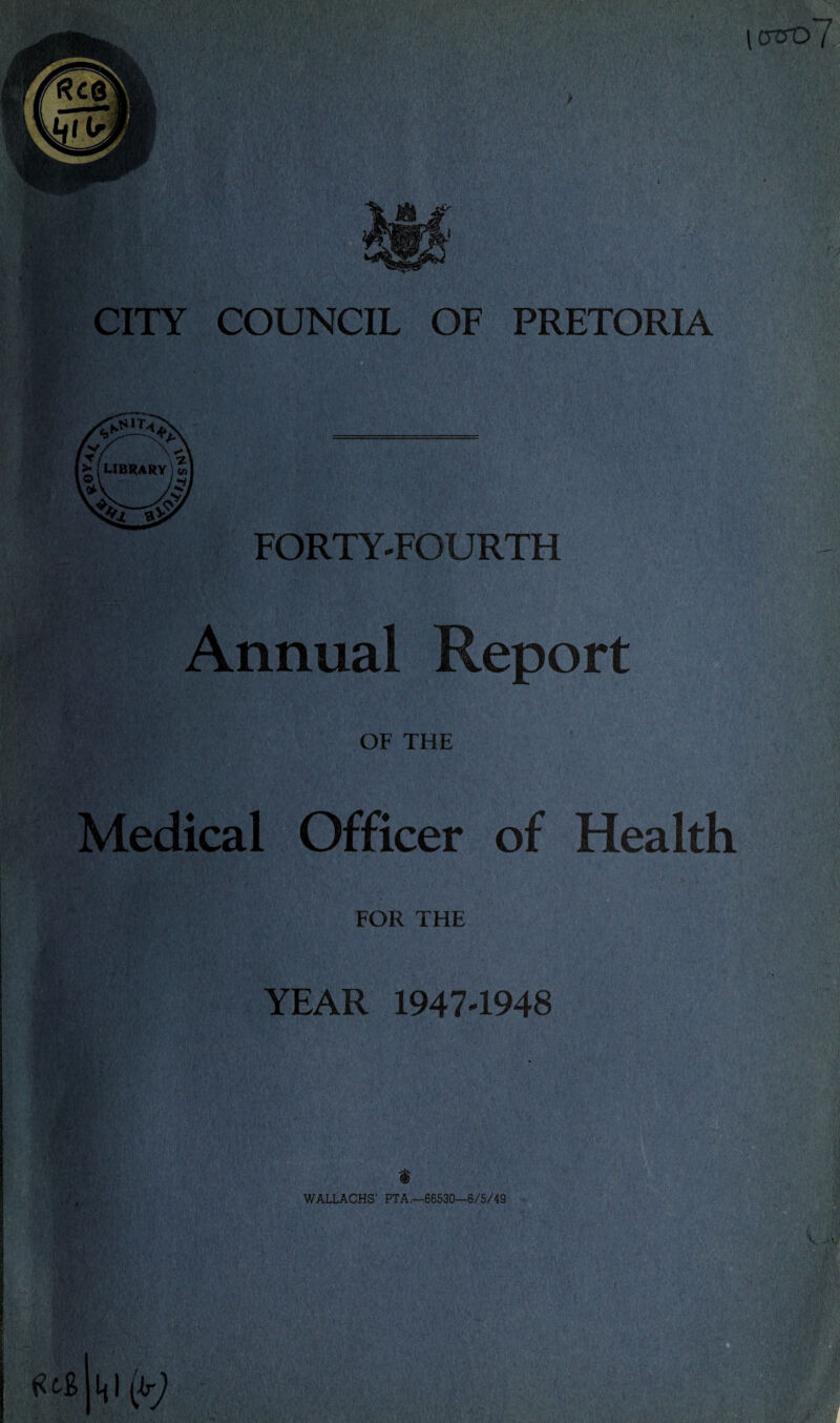 FORTY-FOURTH Annual Report OF THE Medical Officer of Health FOR THE YEAR 1947-1948