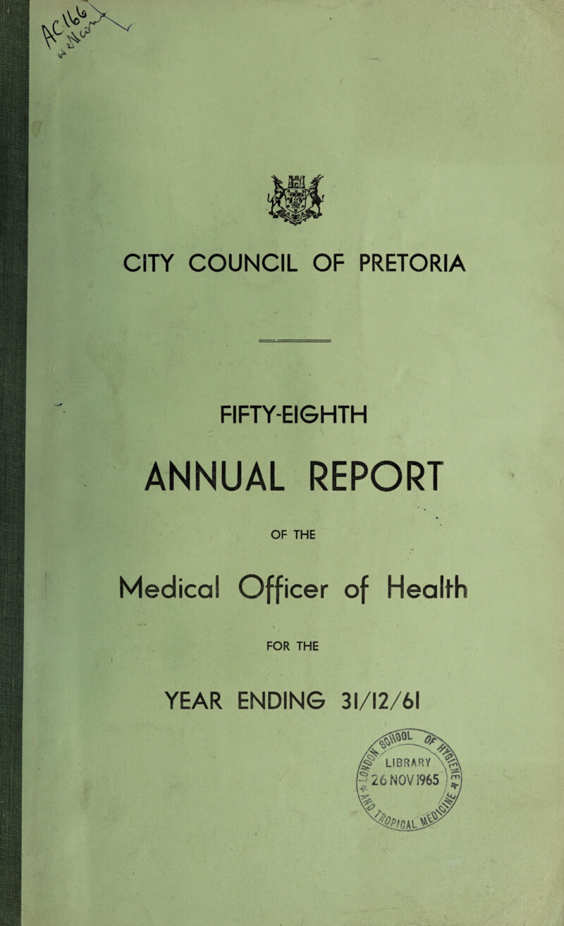 FIFTY-EIGHTH ANNUAL REPORT OF THE Medical Officer of Health FOR THE YEAR ENDING 31/12/61