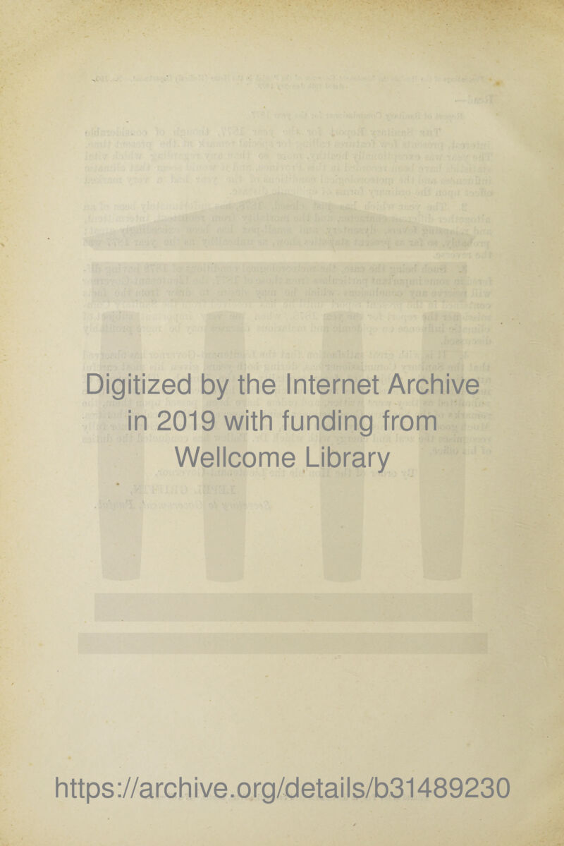 Digitized by the Internet Archive in 2019 with funding from Wellcome Library https://archive.org/details/b31489230