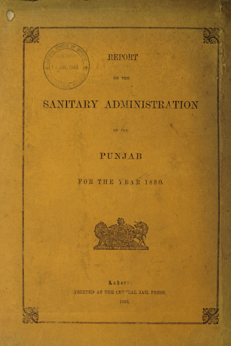 REPORT ON THE ‘ -It-* ' OS’ THE . * PUNJAB F OB THE IE A E 1 8 8 0, % u fj 0 T C PRINTED AT THE CENTRAL JAIL PRESS, 1882.