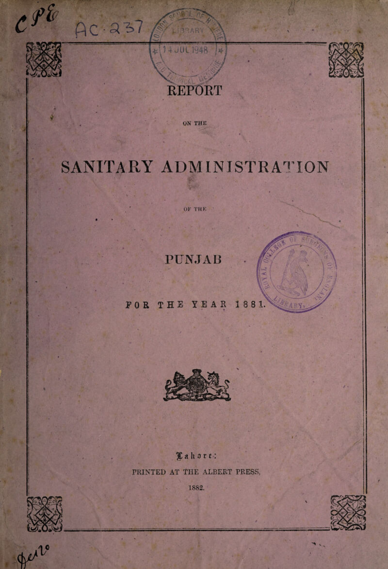 ON THE SANITARY ADMINISTRATION Lahore: PRINTED AT THE ALBERT PRESS, 1882. 4