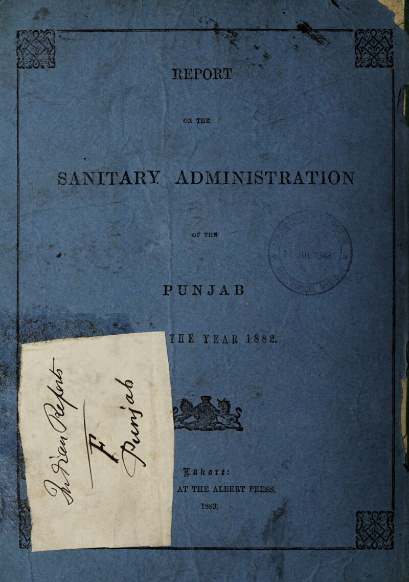OK THE i %ahovf: AT THE ALBERT PRESS, 1883. OF THU • , v;V' Y '■v a-rt * 34© /V PUNJAB : TEE YEAK 1882, SANITARY ADMINISTRATION i- i-- - K. 1 t - ■tf i 4%