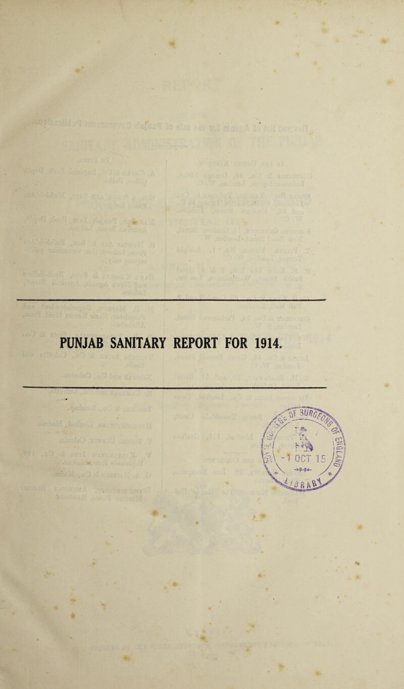 -S’ ! .•e i J r* ■ -..<r PUNJAB SANITARY REPORT FOR 1914.
