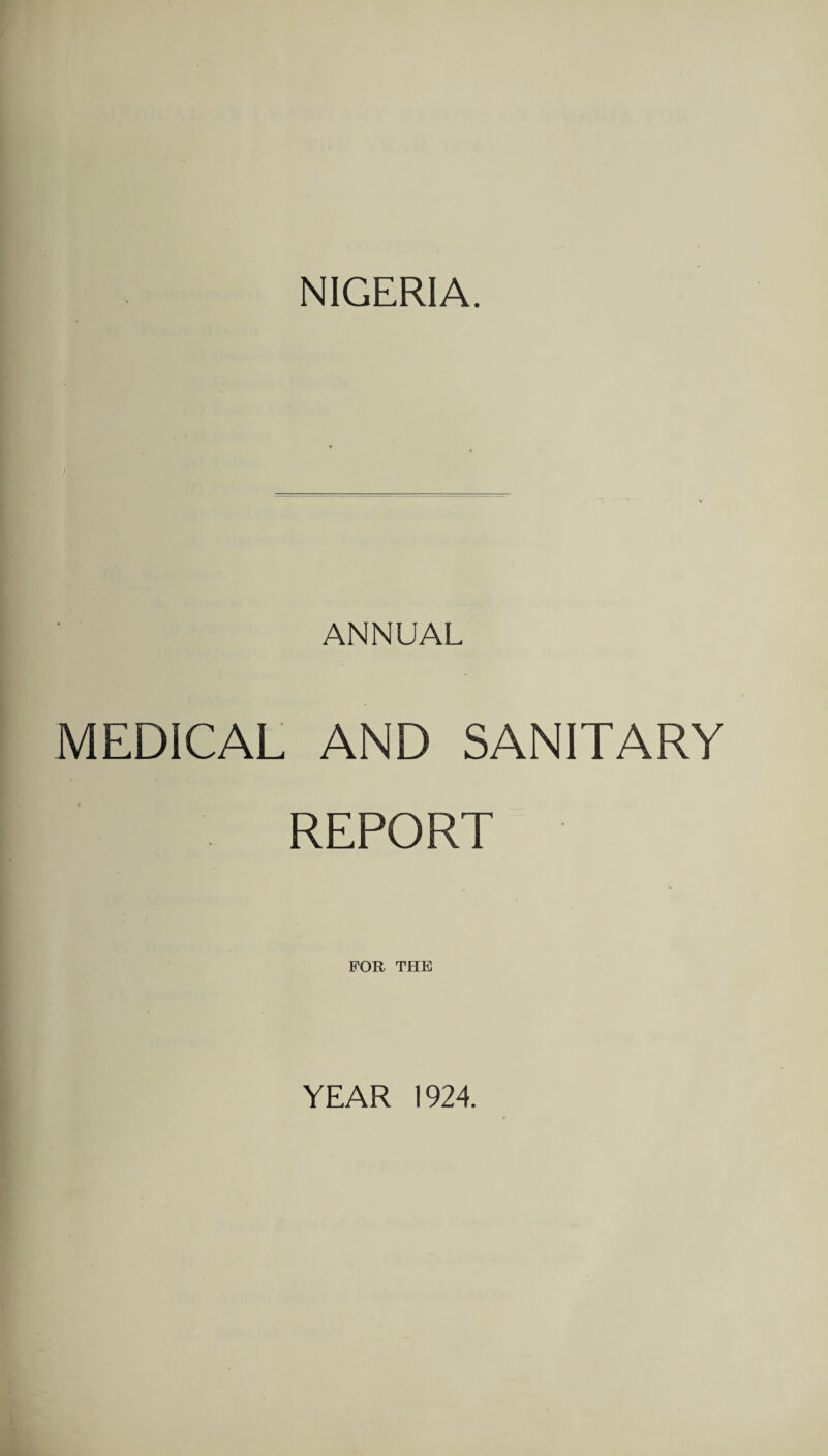 ANNUAL MEDICAL AND SANITARY REPORT FOR THE YEAR 1924.