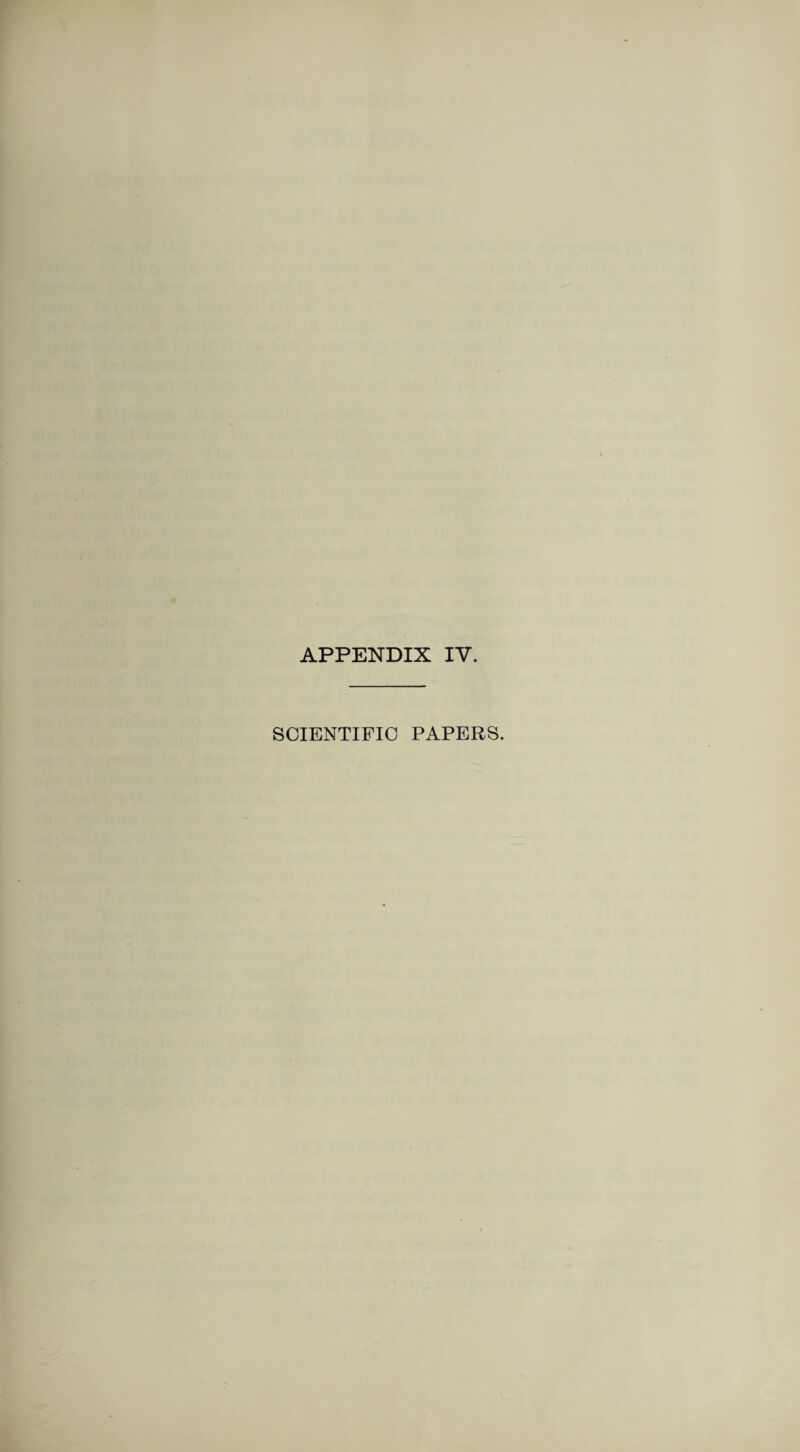 APPENDIX IV. SCIENTIFIC PAPERS.