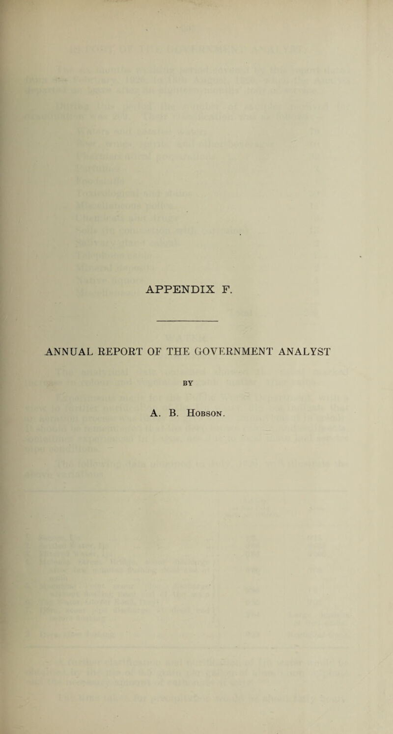 APPENDIX F. ANNUAL REPORT OF THE GOVERNMENT ANALYST BY A. B. Hobson.