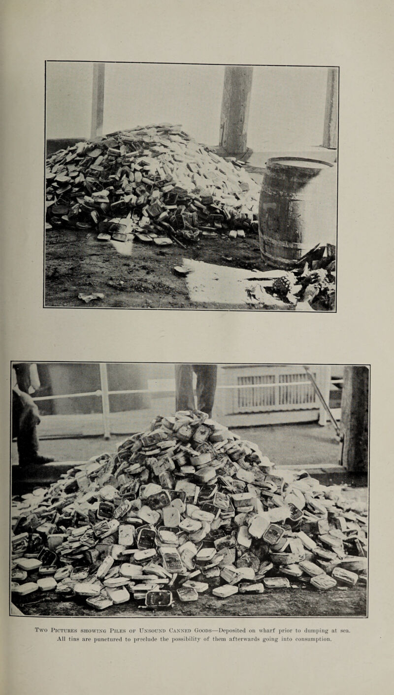 All tins are punctured to preclude the possibility of them afterwards going into consumption.