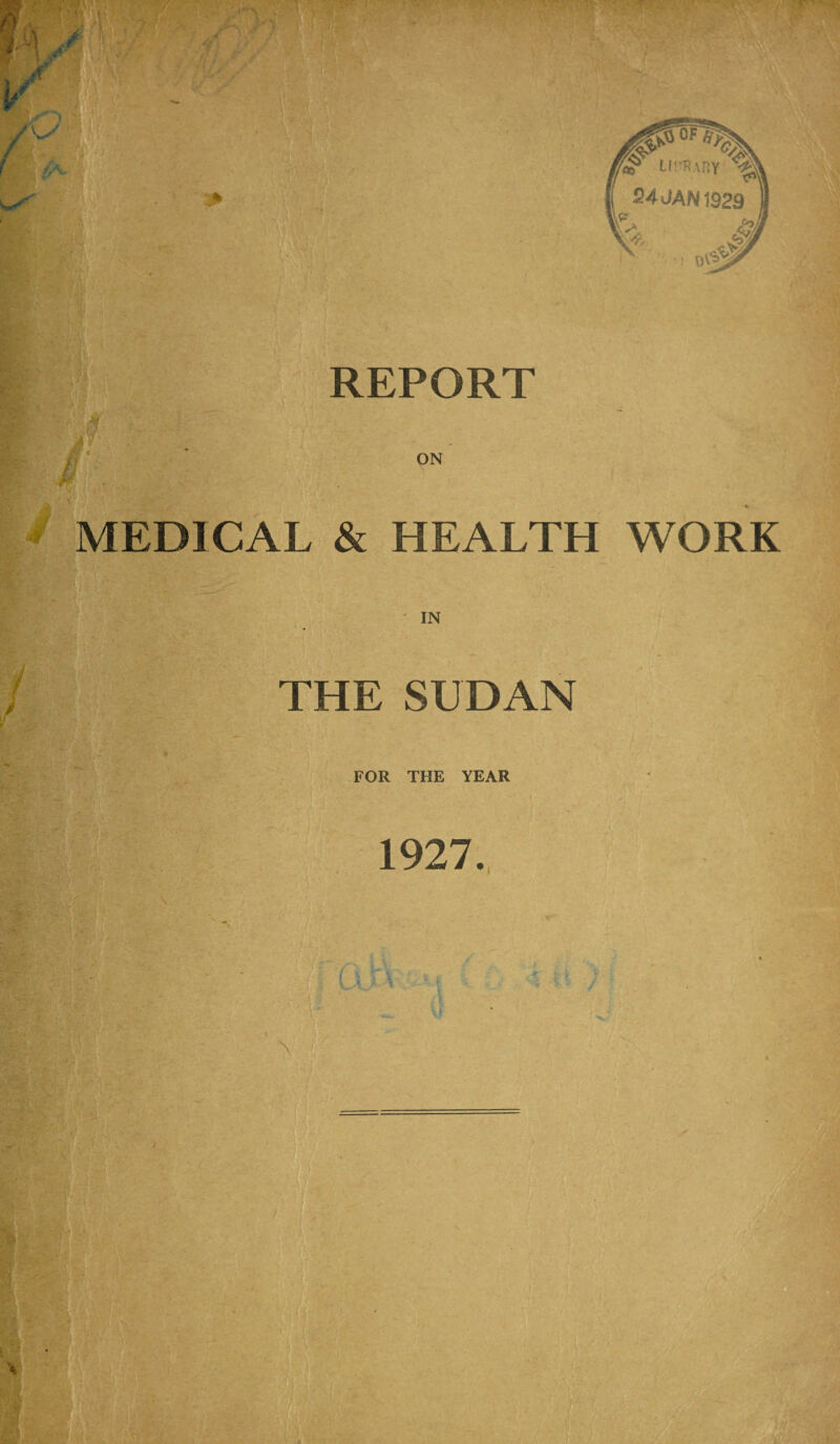 ft’ MEDICAL & HEALTH WORK ' IN / THE sedan FOR THE YEAR 1927. ■ • • - . ■ ;t-k i y . : '