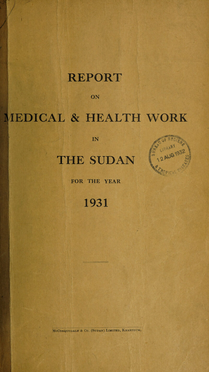 :dical & HEALTH WORK IN THE SUDAN FOR THE YEAR 1931