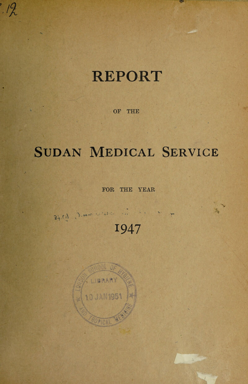 ? REPORT / OF THE Sudan Medical Service