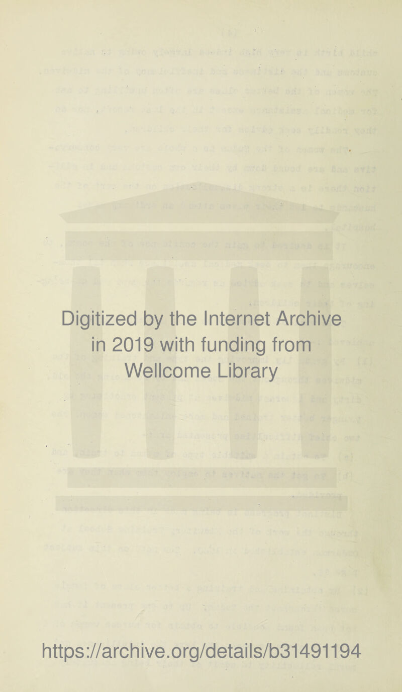 Digitized by the Internet Archive in 2019 with funding from Wellcome Library https://archive.org/details/b31491194