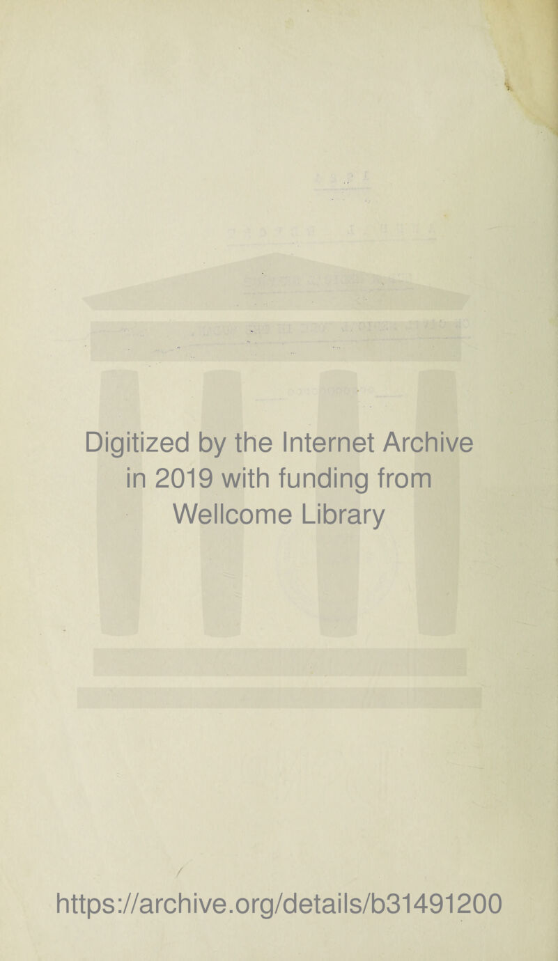 Digitized by the Internet Archive in 2019 with funding from Wellcome Library / https://archive.org/details/b31491200