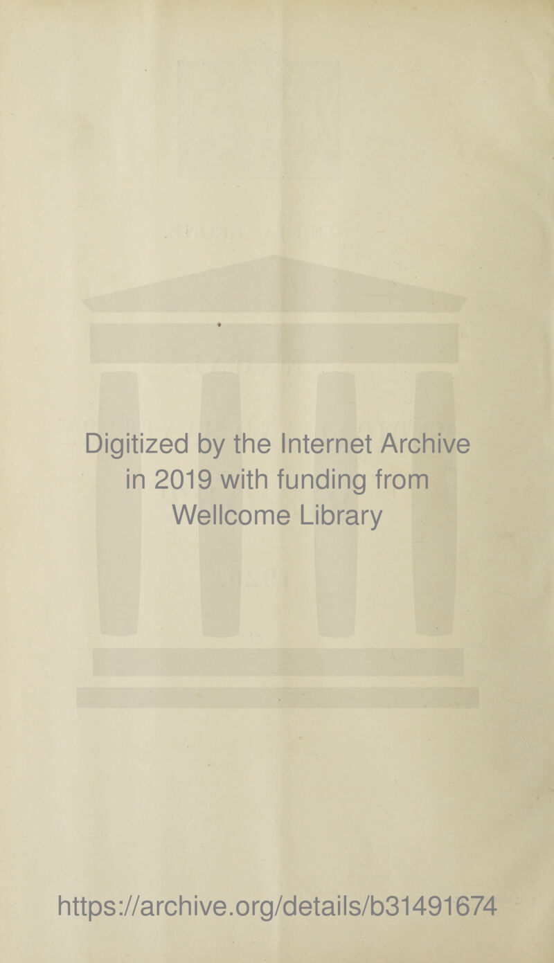 Digitized by the Internet Archive in 2019 with funding from Wellcome Library https://archive.org/details/b31491674