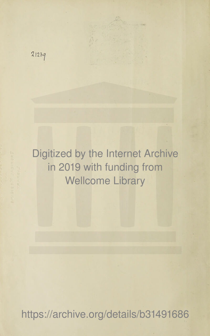 Digitized by the Internet Archive in 2019 with funding from Wellcome Library https://archive.org/details/b31491686