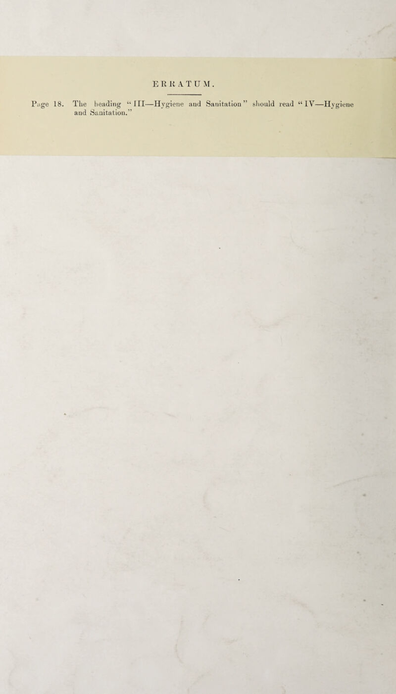 ERIUTU M. P;ige 18. The heading 44 III—Hygiene and Sanitation ” should read 44IY—Hygiene and Sanitation.”