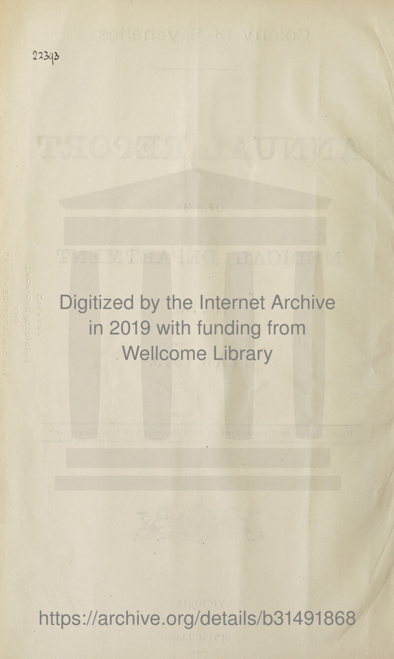 , Lij K? l'i 0. ) Im Digitized by the Internet Archive in 2019 with funding from Wellcome Library https://archive.org/details/b31491868