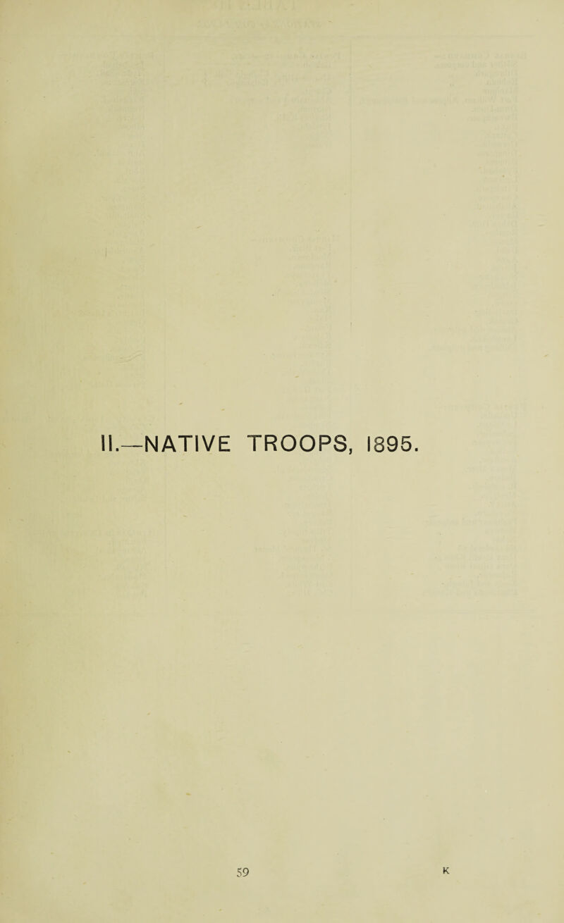 II.—NATIVE TROOPS, 1895.