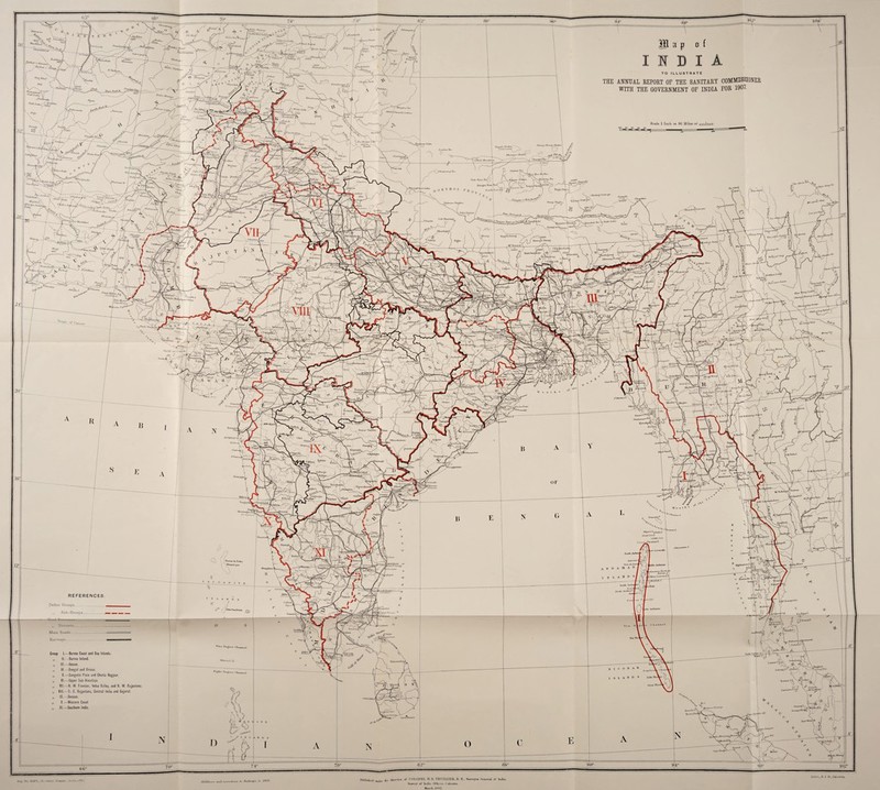 U/ IJ.V//1[ jlCIIt>TAX r.Km y 'iuUi„fi > a S THE ANNUAL REPORT OF THE SANITARY WITH THE GOVERNMENT OF INDIA >WiX- Bn,-, Rud Ji. 16600i Chiu 96 Miles or Dnlliim ' IS nit hutcoU fftoupanS- DAuJ^rn Yu Wuhan [oOiuj'.u^ Gona-p •lu/r,,,. ym>o p3BU T«ori 1110711 13800 Rani pn Dzcmfc ^ r Kanchin.iwiSt AI.MKK ' IJ .in 1). OKAJJ IJ'Uidu J ihih-r^ {'r»Aji-rrj, I'IU'Ua. M«M“ XunmcO^” \ . Iiiuuliini ■Ui.ir-o oKfutii.n. Njaulr.1 MNak. SOpprrl^Tahlel. Ortvtt CocoQ ^Little Coco BrnUni’Vi Volt*** ’'r\XO Main Roads. -Burma Coast and Bay Islands. -Burma Inland. -Assam. -Bengal and Orissa. -Gangetic Plain and Chutia Nagpur. -Upper Sub-Himalaya. -N.-W. Frontier, Indus Valley, and N.-W. Rajputana. -S.-E. Rajputana, Central India and Gujarat. -Deccan. -Western Coast -Southern India. ISuu^VQiit <’oi.o Aniu] , A7.i/uy j Reg. No. 2543E., 05.—3anv. Cominr . ludia.—770. TViblinliuG nuvtt, ^jj(. throclicni of COLOJ3T5L H. K THUII.1.1ER. R. E., Surveyor Generul of Iniliu. SnrvoV «f India Offices. Ciilrcatto. Litho., S. I. O., Calcutta.