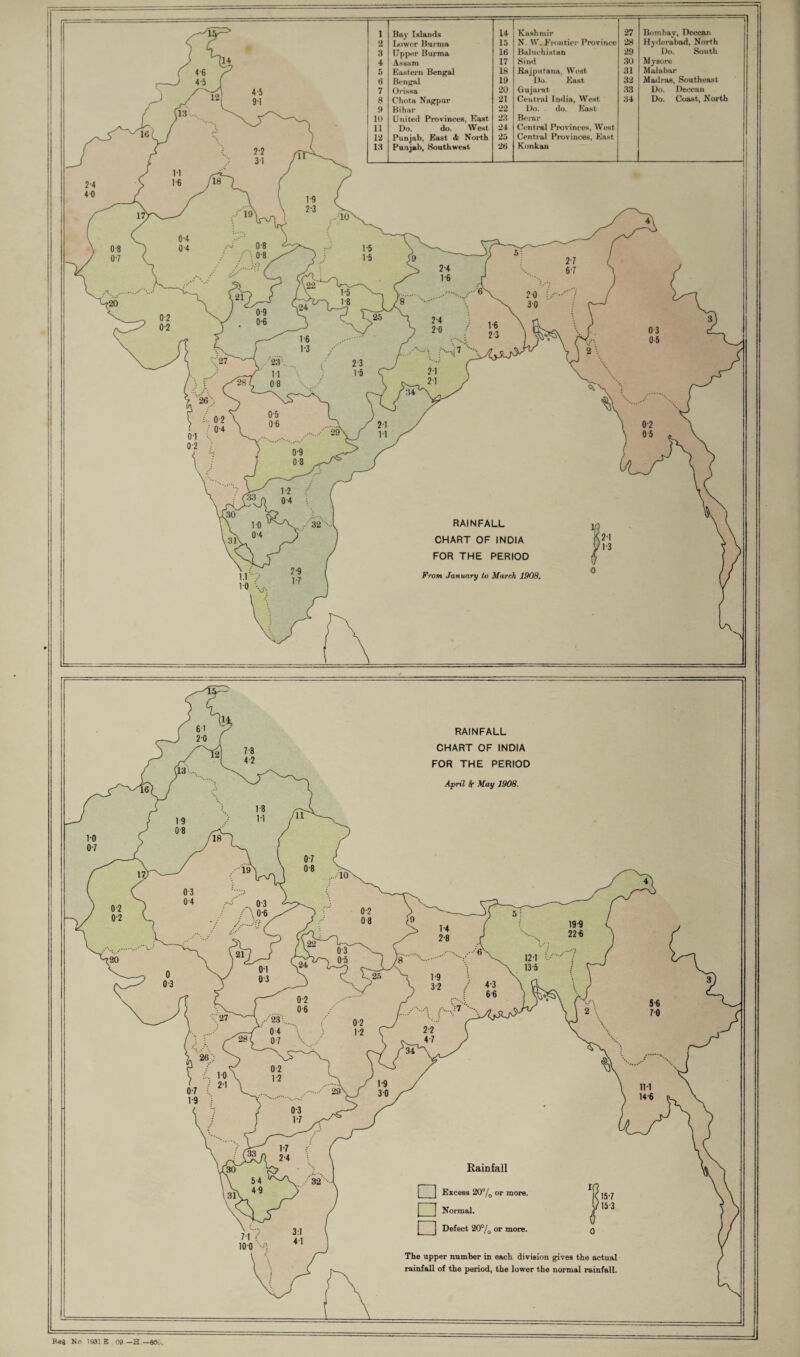 2 Lower Burma 15 N. \V. Frontier Province 28 Hyderabad, North 3 Upper Burma 18 Baluchistan 29 Do. South 4 Assam 17 Sind 30 My so re 5 Eastern Bengal 18 Rajputana, West 31 Malabar 6 Bengal 19 Do. East 32 Madras, Southeast 7 Orissa 20 Gujarat 33 Do. Deccan 8 Cliota Nagpur 21 Central India, West 34 Do. Coast, North 9 Bihar 22 Do. do. East 10 United Provinces, East 23 Berar 11 Do. do. West 24 Central Provinces, West 12 Punjab, East <fe North 25 Central Provinces, East 13 Panjab, .Southwest 2t> Konkan Reg No 1931 E 09.—H.—980.