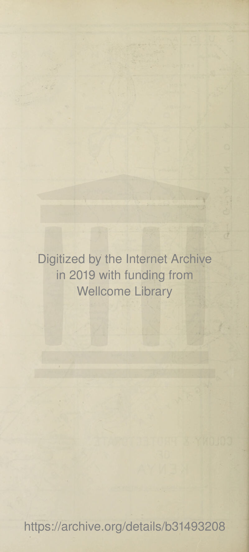 Digitized by the Internet Archive in 2019 with funding from Wellcome Library https://archive.org/details/b31493208