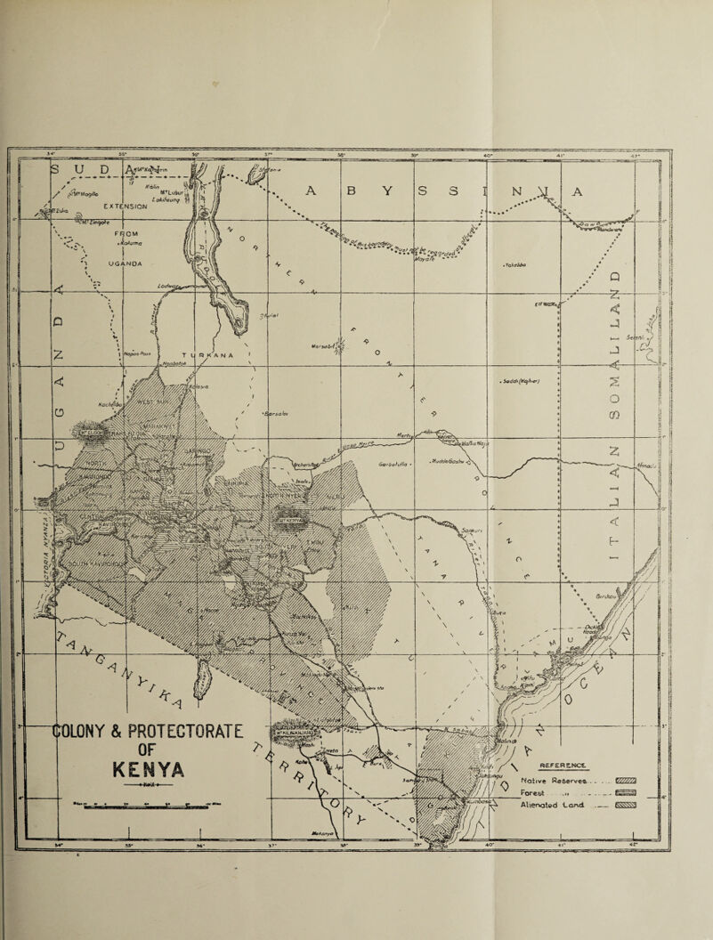 Kd!,n MTLui>ifr L okihounq Z X TENSION o' J Moyare UGANDA t'ahabfa Ma'Uibii'ii ; Npaboto* beddi Koch/hbc Sprsa/ot GarbahjHa ^ hade Sankuri LONY & PROTECTORATE OF KENYA Native Reserve® Forest ...» -»iW.fr Alienated 'Land.