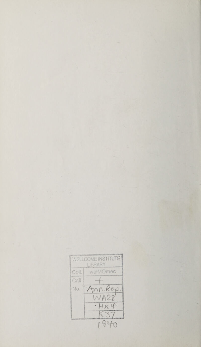 ■efcSASMtf waucoiwE iNsrfruTE LIBRARY Coil. welMOmec | Can No. I 4- 1 c $ WA2?' 1 ' Hk Lf- 1 KW~i l^¥o