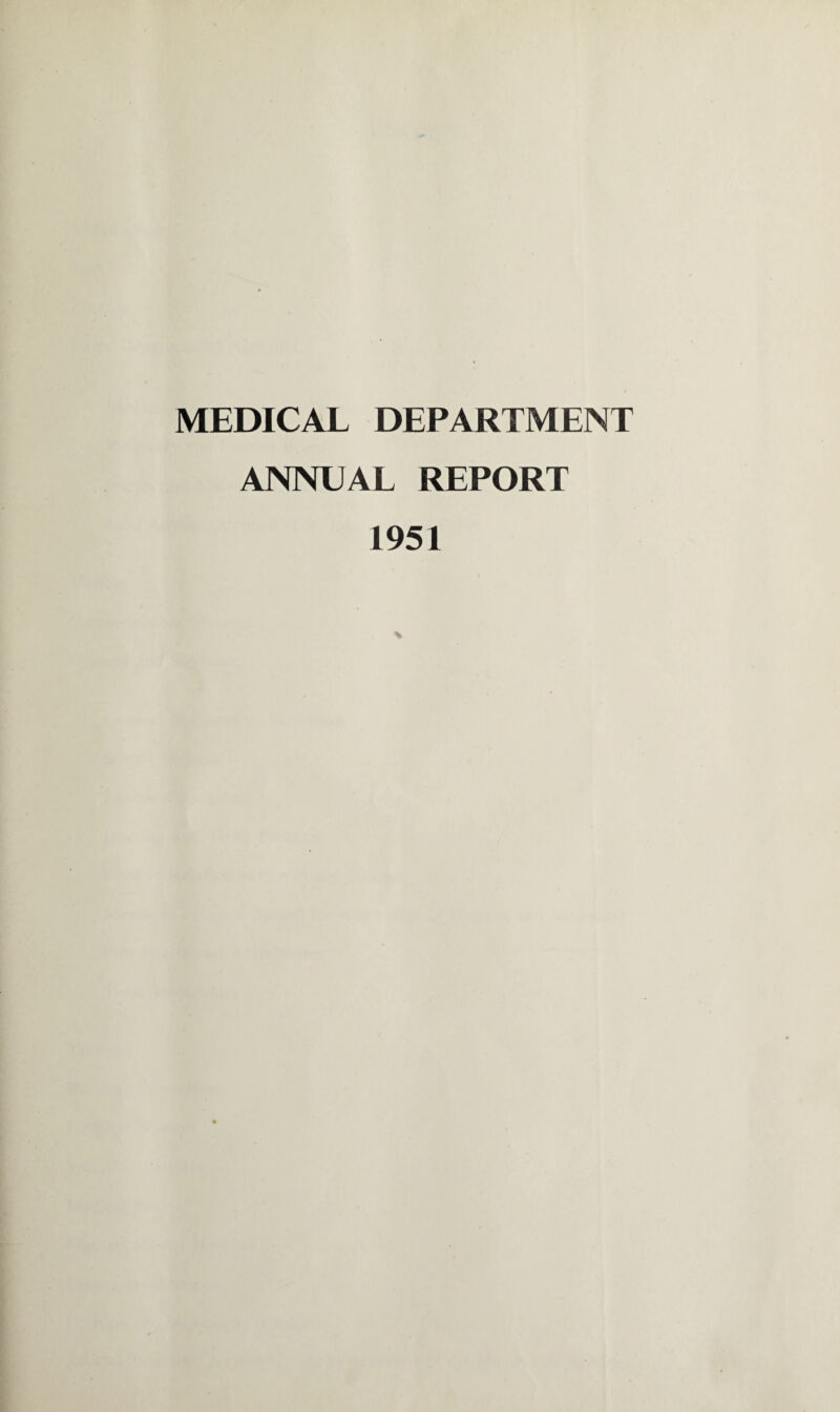 MEDICAL DEPARTMENT ANNEAL REPORT 1951