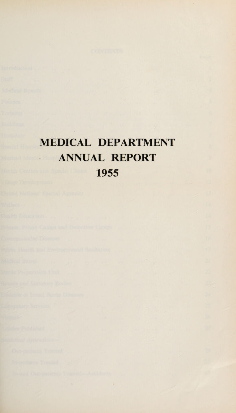 MEDICAL DEPARTMENT ANNUAL REPORT 1955