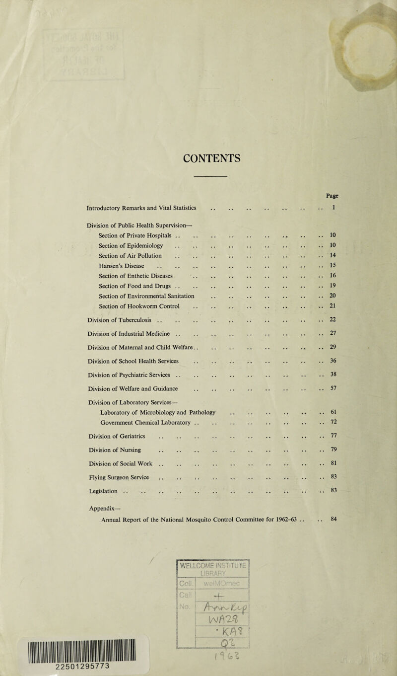 CONTENTS Page Introductory Remarks and Vital Statistics . .. 1 Division of Public Health Supervision— Section of Private Hospitals. .. .. 10 Section of Epidemiology ., .10 Section of Air Pollution .. .. .. .. . .. .. .. .. .. 14 Hansen’s Disease ,. .. .. .. .. .. .. .. ..15 Section of Enthetic Diseases .. .. .. .. .. .. .. ..16 Section of Food and Drugs .. .. .. .. .. .. .. .. ..19 Section of Environmental Sanitation .. .. .. *. .. .. . * 20 Section of Hookworm Control .. .. .. .. *. 21 Division of Tuberculosis .. .. .. .. ,. .. .. .. .. .. 22 Division of Industrial Medicine ,. .. .. ,. ,. .. .. .. .. 27 Division of Maternal and Child Welfare.. .. .. .. .. .. .. ., 29 Division of School Health Services .. .. .. . *. .. 36 Division of Psychiatric Services .. .. .. .. .. .. .. .. .. 38 Division of Welfare and Guidance .. .. .. .. .. .. . * .. 57 Division of Laboratory Services— Laboratory of Microbiology and Pathology .. .. .. .. .. .. 61 Government Chemical Laboratory .. .. .. .. .. .. .. .. 72 Division of Geriatrics .. .. .. .. .. .. .. .. ., 77 Division of Nursing .. .. ... .. .. .. .. .. .. .. 79 Division of Social Work .. .. .. .. .. .. .. .. .. .. 81 Flying Surgeon Service .. .. .. .. .. .. .. .. .. .. 83 Legislation .. .. .. .. .. .. .. .. .. .83 Appendix— Annual Report of the National Mosquito Control Committee for 1962-63 .. .. 84 J WELLCOME INSTITUTE [ I . _ LIBRARY J 1 Coll • L vi' w.-1 IGmec j | CaU ! _? /ry * ’ w fox 1 : : • KW ! _4i.j 1 ^ Gl