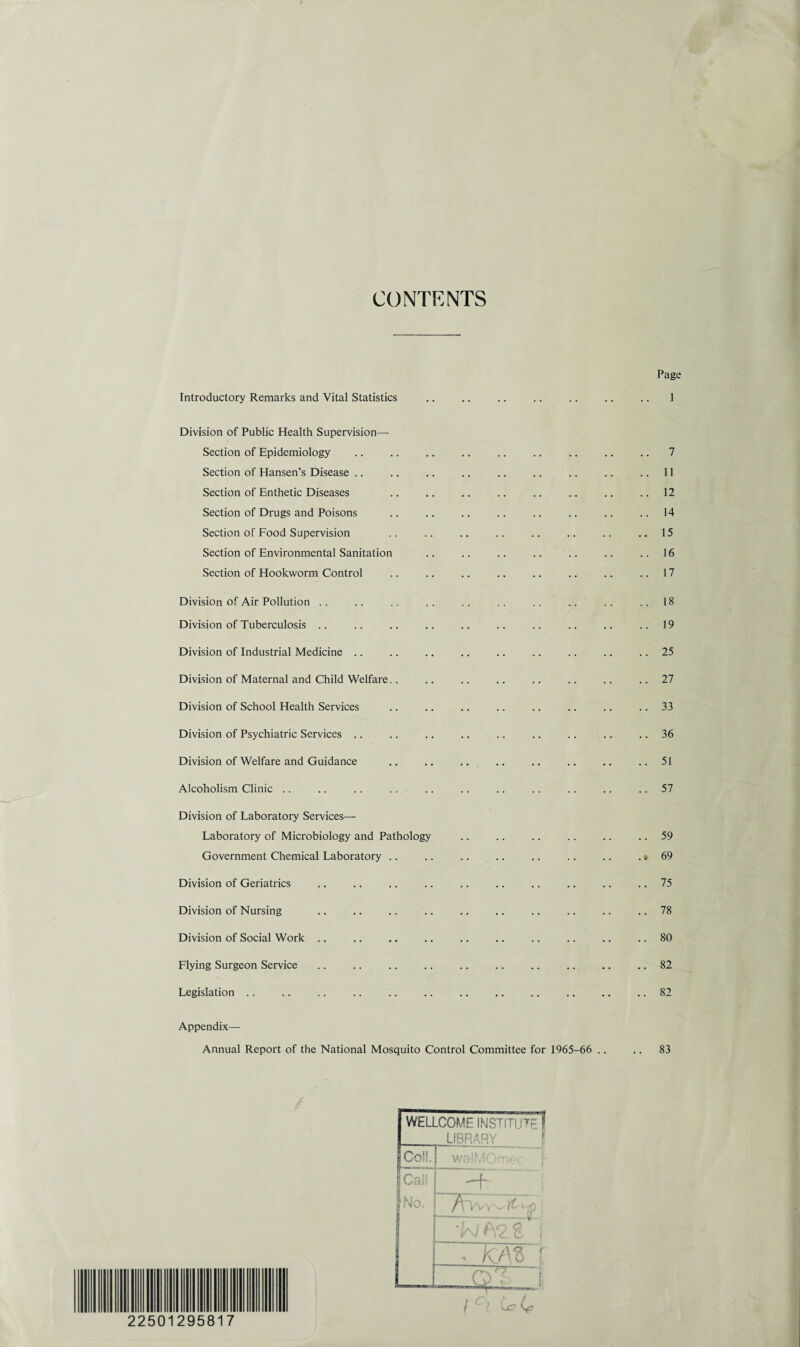 CONTENTS Page Introductory Remarks and Vital Statistics .. .. .. .. .. .. .. 1 Division of Public Health Supervision- Section of Epidemiology .. .. .. .. .. .. .. .. .. 7 Section of Hansen’s Disease .. .. .. .. .. .. .. .. ..11 Section of Enthetic Diseases .. .. .. .. .. .. .. 12 Section of Drugs and Poisons .. .. .. .. .. .. .. ..14 Section of Food Supervision .. .. .. .. .. .. .. ..15 Section of Environmental Sanitation .. .. .. .. .. .. ..16 Section of Hookworm Control .. .. .. .. .. .. .. ..17 Division of Air Pollution .. .. .. .. .. .. .. .. .. ..18 Division of Tuberculosis .. .. .. .. .. .. .. .. .. 19 Division of Industrial Medicine .. .. .. .. .. .. .. .. .. 25 Division of Maternal and Child Welfare.. .. .. .. .. .. .. ..27 Division of School Health Services .. .. .. .. .. .. .. 33 Division of Psychiatric Services .. .. .. .. .. .. .. .. .. 36 Division of Welfare and Guidance .. .. .. .. .. .. .. ..51 Alcoholism Clinic .. .. .. .. .. .. .. .. .. .. .. 57 Division of Laboratory Services— Laboratory of Microbiology and Pathology .. .. .. .. .. .. 59 Government Chemical Laboratory .. .. .. .. .. .. .. . * 69 Division of Geriatrics .. .. .. .. .. .. .. .. .. .. 75 Division of Nursing .. .. .. .. .. .. .. .. .. .. 78 Division of Social Work .. .. .. .. .. .. .. .. .. .. 80 Flying Surgeon Service .. .. .. .. .. .. .. .. .. .. 82 Legislation .. .. .. .. .. .. .. .. .. .82 Appendix— Annual Report of the National Mosquito Control Committee for 1965-66 .. .. 83 WELLCOME INSTITUTE ! LIBRARY Coll. ---.$ 1 wolMOmec Call No. /Yvv K up D •Li Ao Q i r V » ) t . KAt t (y 1 lC\