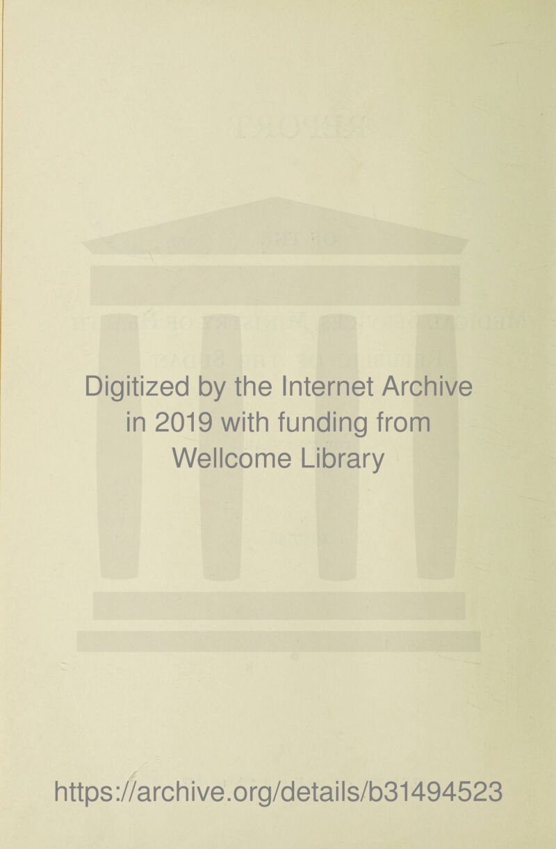 Digitized by the Internet Archive in 2019 with funding from Wellcome Library https://archive.org/details/b31494523