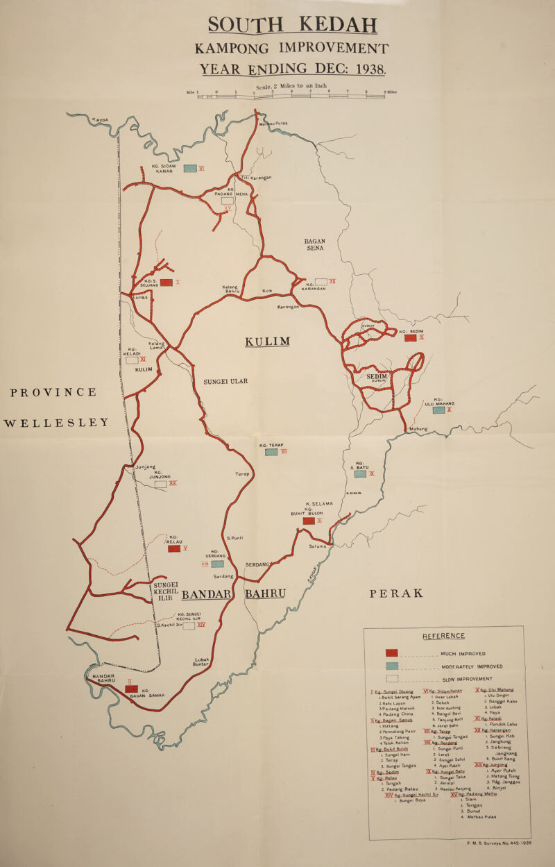 SOUTH KEDAH KAMPONG IMPROVEMENT YEAR ENDING DEC: ma Scale, 2 Miles to an Inch Mile 1 0 1 9 3 4 5 G 7 8 9 Miles H-i=^t=i -4====±==£==eeA I L. I 1 mudA KG. SIDAM KANAN — ' KG PADANG MEHA BAGAN SENA V KG: S. seluang KG: I- KARANCAN .Lunas KULIM KG: KELADI KULlM SEDIM SUNGE1 ULAR , KG: / ULU MAHANG KG:TERAP KG: S. BATU KG: JUNJONG K.DINGIN K. SELLA MA KG: BUKIT BULOH / KG: 'RELAU KG: SERDANG SERDANG. SUNGEI KECHIL ILIR BAHRU BANDAR / KG: SUNGEI KECHIL ILIR Lubok Buntar BANDAR ^BAHRU WM KG: BAGAN SAMAK PROVINCE WELLESLEY PERAK KG: SEDIM au Pulas reference MUCH IMPROVED MODERATELY IMPROVED _ SLOW IMPROVEMENT 1 Kg. Sungei Sluang VIK£i_Sid.a.rn-M.aAT 1. Bukit Sarang Ayam I. Guar Lobak 2. 8atu Lapan 3. Padang Matseh 4. Padang China Bagan Satnak l. Matang 2 Permatang Pasir 3. Pay a Takong 4 Telok Kelian 3j£Kg: Bukit Buloh 1. Sungei Itam 2. Terap 3. Sungei Tengas gKg: Sedim V Kg- Re|a.U 1. Tengah 2. Padang Relau Kg: Sungei K i. Sungei Boya 2. Dekek 3. Ikor Kuching 4. Bangol Be si 5. Tanjong Belli 6. Jerat Batu _ I. Sungei Tengas VIII Kef; Serriang I. Sungei Punti 2 Leret 3 Sungei Setul 4 Ayer Puteh TY Kg: Sungfij Batu i. Sungei Taka 2- Jermal 3 Rantau Panjang X Kg: Ulu Mahans 1. Ulu Dingm 2. Banggol Kabu 3. Lobak 4. Pay a l. Pondok Labu ~XlT Kg Karangan 1. Sungei Kob 2. Jangkong 3 Sebrang Jangkang 4. Bukit Sang A!lLKg.Lduniong 1. Ayet- Puteh 2. Matang Tiong 3. Pdg Janggos 4. Binjal lil Ilir Kg: Padang Meiho 1. 5iam 2. Tengas 3. Bunut 4 Menbau Pulas