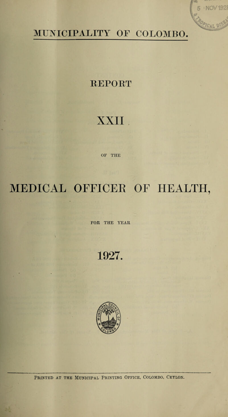 REPORT XXII OF THE MEDICAL OFFICER OF HEALTH, FOR THE YEAR 1927.