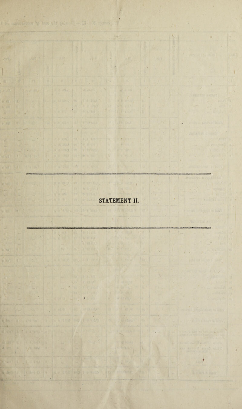 . i » ' I STATEMENT II. sr irr.rrnir-Traagurr — i . .tbti rrr .T.^iia^ww^M.^-g^Vr* t *« tr ;<rl