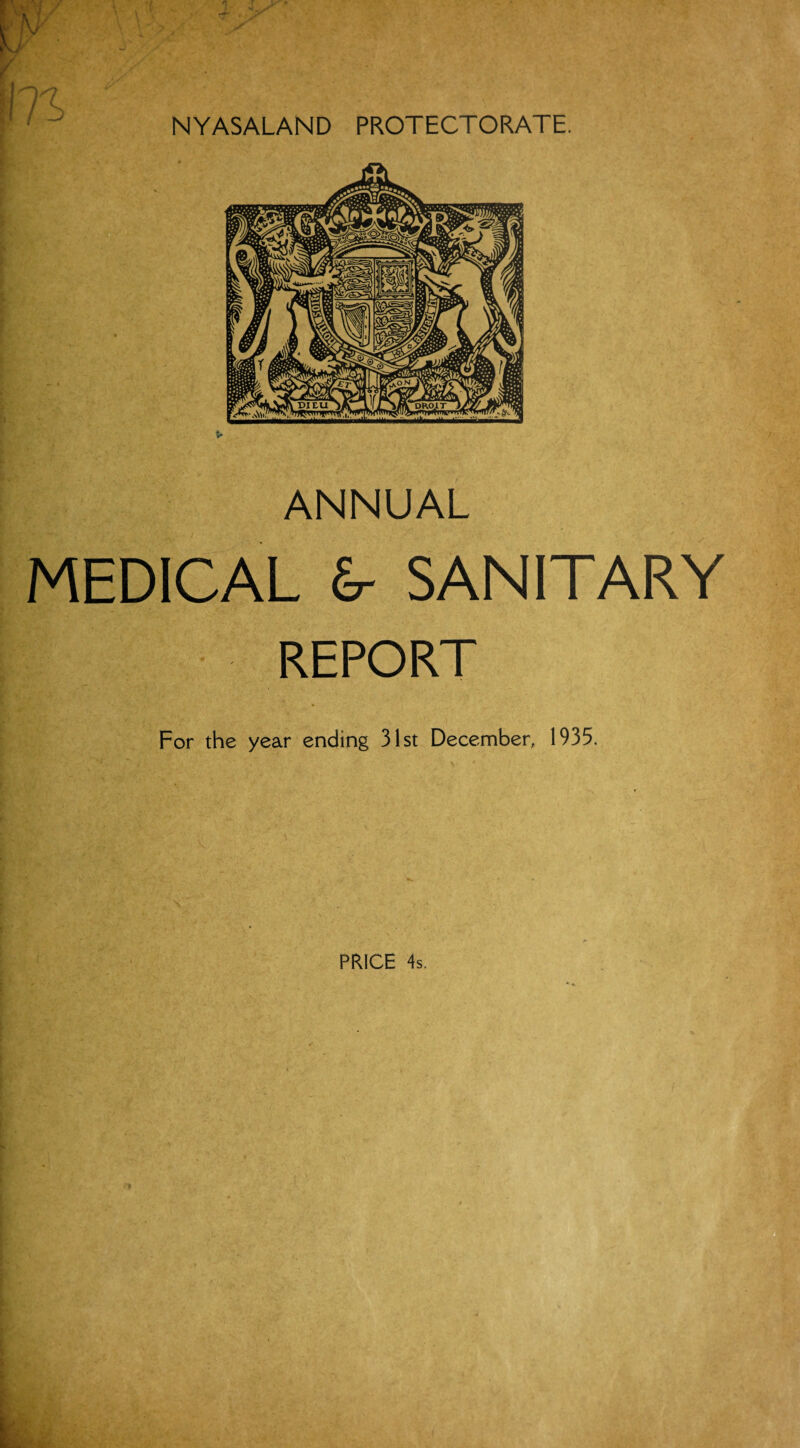 ANNUAL MEDICAL & SANITARY REPORT For the year ending 31st December, 1935. PRICE 4s.