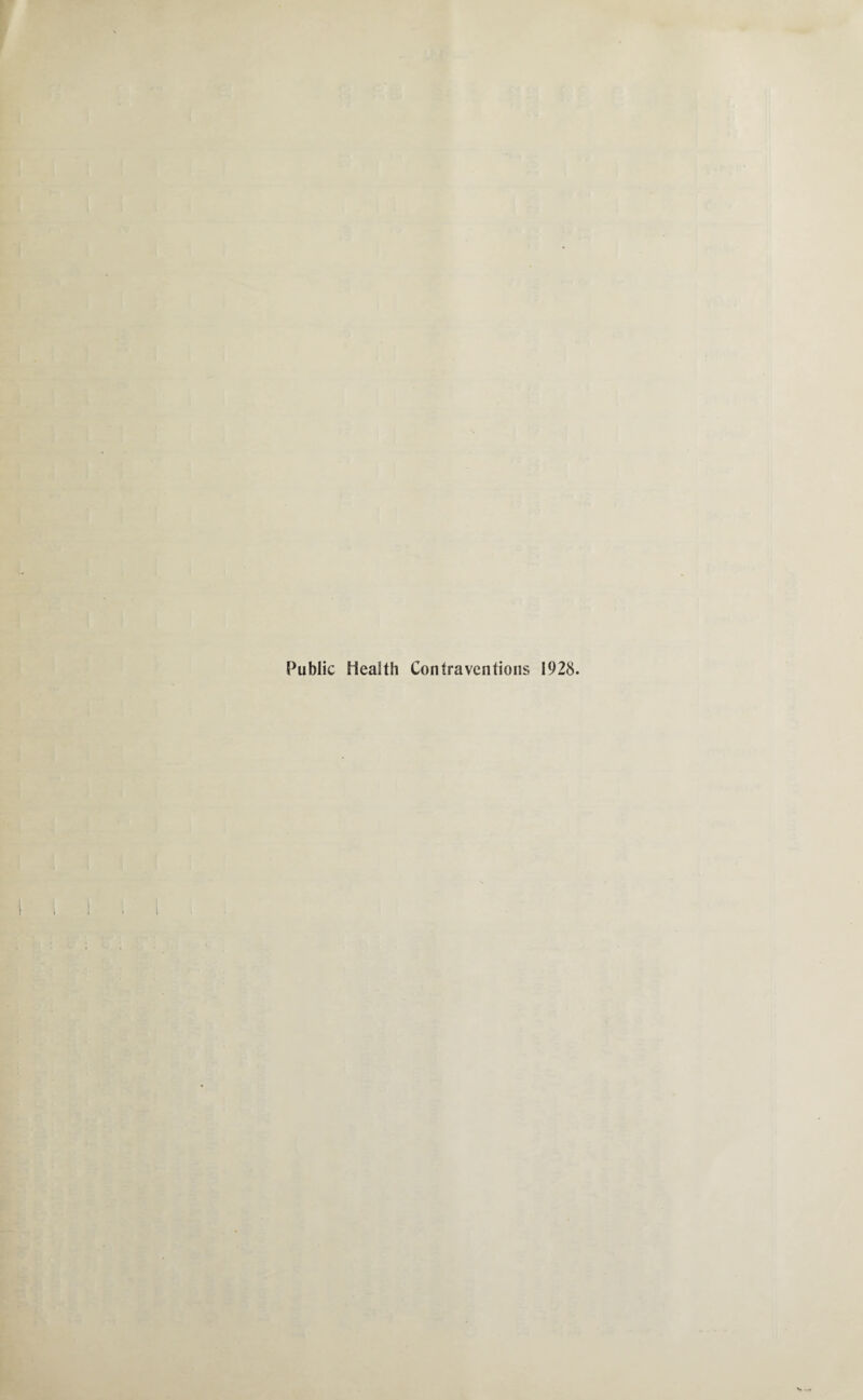 Public Health Contraventions 1928.