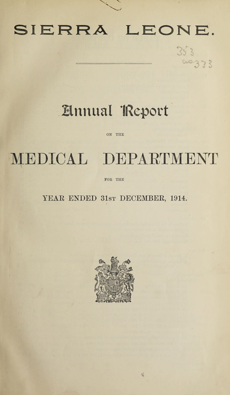 Hnitual IReport ON THE MEDICAL DEPARTMENT FOR THE YEAR ENDED 31st DECEMBER, 1914. <4