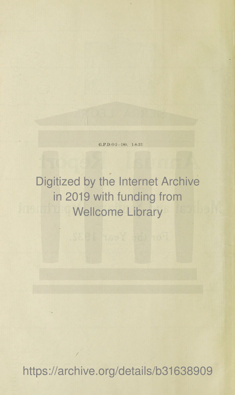 G.P.D.O 2—180. 1-8-33: Digitized by the Internet Archive in 2019 with funding from Wellcome Library / https://archive.org/details/b31638909