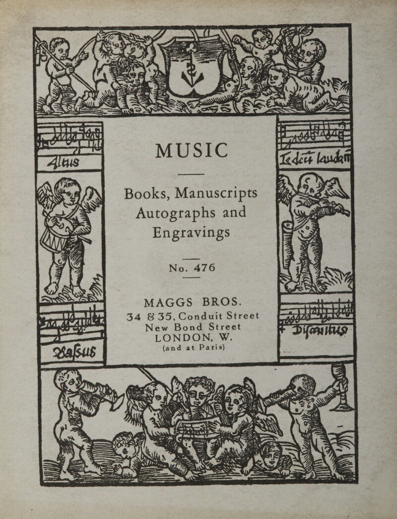 CEE 1 “RS SS jonamnantiniouls WEEE saree oad ee eS i, nome CRE Na Suge TSO Hh Ad a nae, WA wit ATA wah é By ae No. 476 sd MAGGS BROS. 34 835, Conduit Street New Bond Street LONDON, W. (and at Paris) 