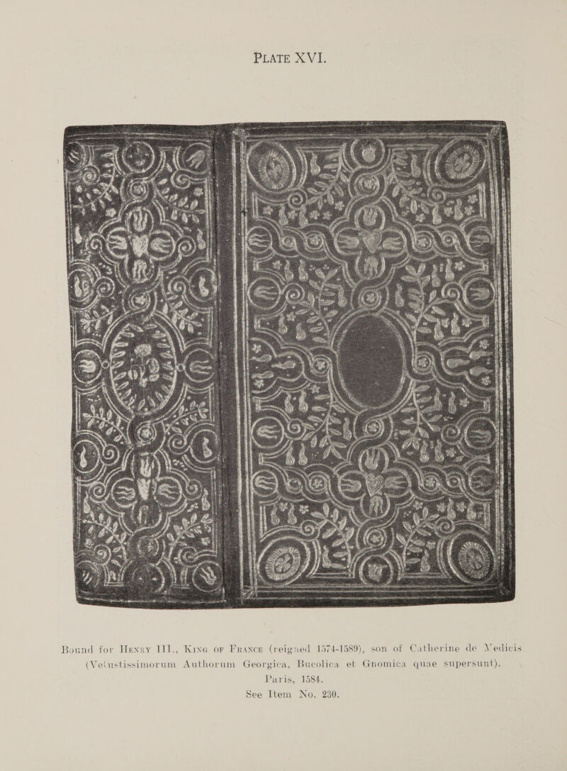  Bound for Hexry IJ]., Kine or France (reigned 1574-1589), son of Catherine de Medicis. oD Veiustissimorum Authorum Georgica, Bucolica et Gnomica quae supersunt). 5 | Paris; 4534,