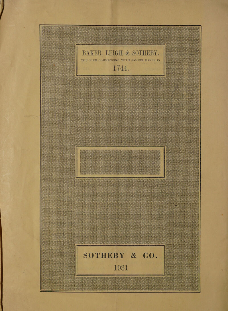  core Sata Saemenen=in Sinai oS ene   BAKER, LEIGH &amp; SOTHEBY. THE FIRM COMMENCING WITH SAMUEL BAKER IN   CRS onon oon oh  CUA SR OR ORO oonen nt inieintet Erlonionon Feta Cua Uges aun UR Gren Sone en = tener on Sinemet snes Seen Erenenenon      Sineinein ae    int einai    fin ee in ee a cl! one Sree anen cue! eee a einen einstein goo . - eee ein enn =n EASA onan ono inet cae Coroner einieinrein =i oleae eee Slaciins iit sheneainn abd seria | Si ee eee a See    Seen TR Ee ee ee Te anette EA us Aer ee ee eat nomena ad Fl ec en item Bil eee ne Steinem ein ein     ein eintesnhetnhetn in Prensa onenen Son lntesnhetny =i =t    r|     Siren    einai einen inet ein  Sinl=tnetn =i =n ei   &amp; cil g OAS CbaGaSasnon | f Sroka    Sereno ore enor omens  i ein in ein ei  uae uate oe oe einlein=n Sen enon enon one totoneon inet =n oe ae ee Sienna       SeReoRoAeA | § Smee om em on ein aif intein   CaaS aR UREN Tae it Seinen Sipeieinai eta ein aoe ein einai  Sansa   intesneineinein ein a ee eT a oA SSRI SR on on oon omen omen  aceneenn Se ee eee enon omen  finhein  URURURURURURURURURURURS cocedoerr aes ae ein einteinrein ein me SH SAS SS ooo TST oS TS mee ASS ST ae einen a =i    nein ein Perfetti einen ein een  eine eine  nein cc  igdes! ein ae a - _- ees  out a tt ee a a inlet ei  Ue Te Ui    seaplane ete eet eI ae eRe eRe ee     tu i Cre ren Seen io a wee 7 Sirens eis eae aa in Sea SenI Sr aenen oA i Setar en Seinen  A  Scent ein Picea! Seen eet oe cee and inetntein ae c einen oe a SRSA Sono eo onary ee ee ua Tn nen cane ane on oe — ee ae Renee ore SOTHEBY &amp; CO. 1931        