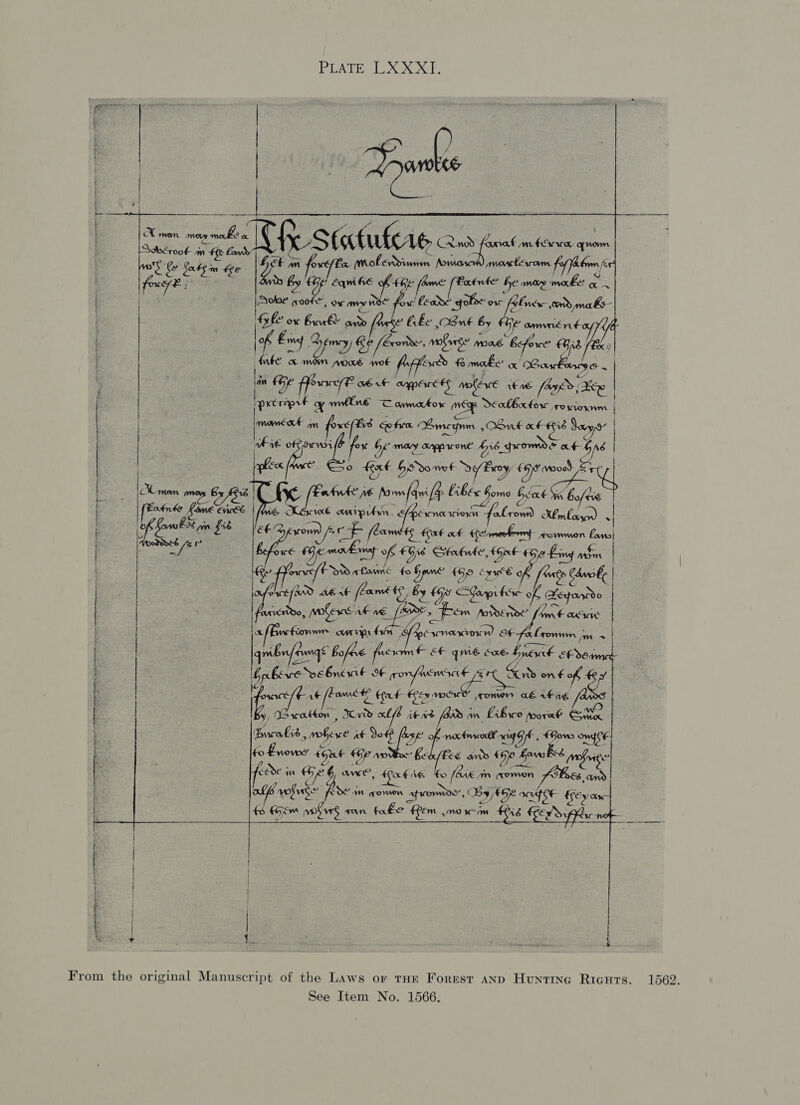 | la Fol Pein Tt = web ue S fatuteas bSayentat fn bere a    aor eal istns bee BS teens ghee $ Aenea a he pola t Ov amy ARE 4 sein Po brr rn nah Glevwba as &amp; bike Bink by Fe ammnié nb ry Be [eon naberse mae “beforce 53 / y    es Sid 8 6 make x Ze | bn ile hs be mary oppacont faaeebat aie Rat Growl > och eee : 5 we 5 parm fe &amp; bibs fon Scat eran tnt a we onrorhyn. CK WOH imbo, eee Mee cee. i eee oe :  Deacon) Cf feamets Gat xt fe oyna borer apowwwon Loans| | oe oa before Geach off £ +556 Stetude (606 1 Livny anim : i Re Rrercef Prod x tas fo G pune’ £59 ExW€ g fee ‘ of Pe a ee | |     bens AF ve <n AOWENdD’ MOE eee qribn/ew bofae farm EF qe Sate brew ¢ =f | bpcbewre oebnewil ot een ans on Ft 4 I i ex fat Hex m3 owen aé Fie. y) Sycatton ved «lf fb Leib an oe foornl &amp; x | eae     fe m sf awe, Rak &amp; £0 in ean SSL an gon08%N “avorabs, cesta sahee Pee fe om Em nohers gran fab em mornin ib EPO Lar nah % * : 12 : : oe aE N From the original Manuscript of the Laws or tHE Forest AND Hunting Ricuts. 1562.