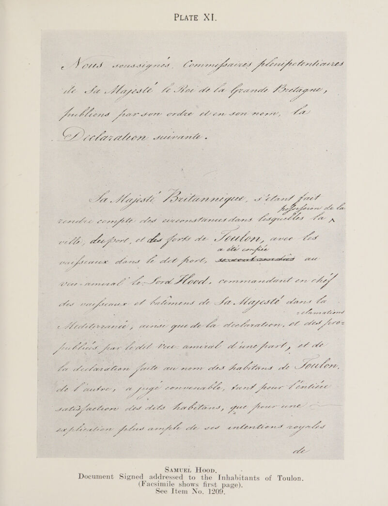 PLATE: XE. Za Fi : a . - Ss Deve rec farrits feces fer LEPLLC CCE SD c Yio, POMS SLY ICO , LE ¢ Si Mirpedle LL ae Me Cee Geands irae a oy, ho s on a5 . fucble CILD ee Sure CT CLC pte POI POOP TU Bt Coy iy let J LOOP eewinrile : J PA Bet yee, os EZ set 4 ret fee epiL0 rt! LE te  coe te Mase Ve   oe ae &amp; ae ad ecccorettireeed ey t Jago “at s C. i ve lle Leefoort oe he fort VE tutor, LOCOC - Zoe 5 Pa s of : oe of Zia es fred tex Qh LEPEA Cle At fprort,; : : 7 ‘ a? CY ; i Sa oo LORI LITPL ETL. Pee, Bl ere Bef Ee, ett for ee et Jon Lge VO &amp; Ta. ae LEP IS La : oe ZA : Lee Le Ae Li ott fells  CALL &amp; LLDPE. GE ¢ Mid riberatee ACI gree ME Zee ee Vitae Aor Qube EI Sng be encvera Ey Ze le - as Alanon fh LA PEG PPE Ls Aa litres ae c. ue es J aatee, eee og Ge fewer Yo fe . aledy oo. od Aaeld abate t, oe Doe an om ool ee oo ote tien me de oe SamMvueEt Hoop, Document Signed addressed to the Inhabitants of Toulon. (Facsimile shows first page). See Item No. 1209.