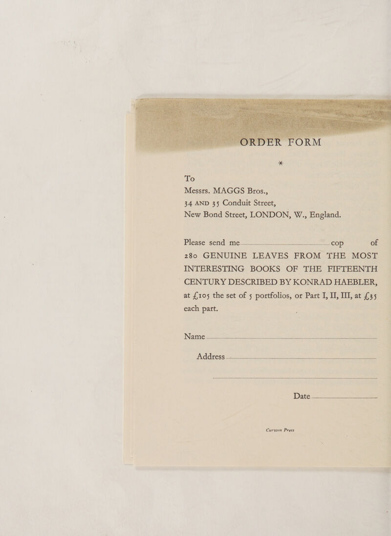  Plesse Sendai eS a cop of 280 GENUINE LEAVES FROM THE MOST INTERESTING BOOKS OF THE FIFTEENTH - CENTURY DESCRIBED BY KONRAD HAEBLER, at {105 the set of 5 portfolios, or Part I, II, III, at £35 each part. : INaie soo SSNs een a ee is i ae Hae (clig oc) a Oa ROT ED se PUN aR RSH LS SN
