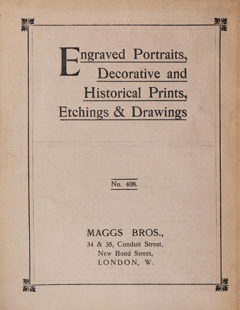 _ Bes f__ngraved Portraits, Historical Prints, Etchings S   No.. 408. MAGGS BROS., 34 &amp; 35, Conduit Street, New Bond Street, LONDON, W. 