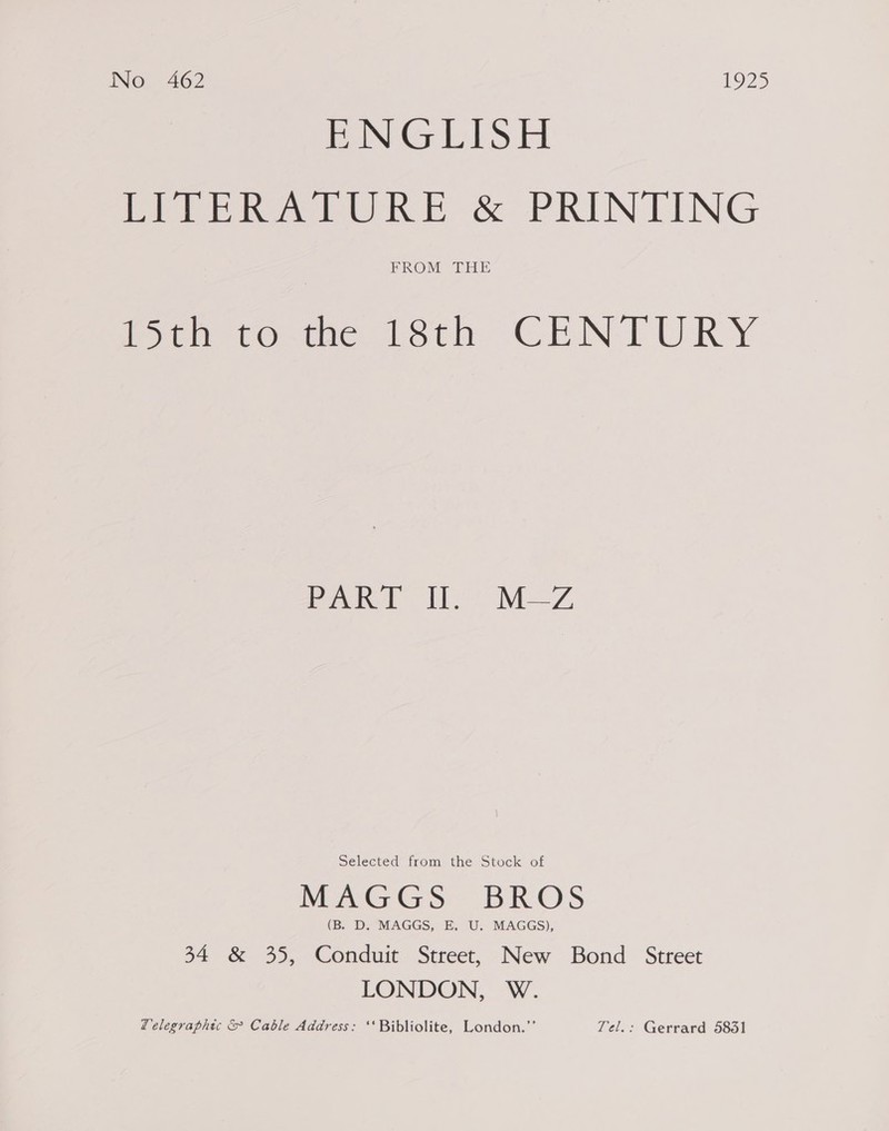 PANG ASE mieten PORE &amp; PRINTING FROM THE ven tootee. 1 othr CENTURY Pek i MZ Selected from the Stock of MeGGS BROS (B. D. MAGGS, E. U. MAGGS), 34 &amp; 35, Conduit Street, New Bond Street LONDON, W. Delegraphic &amp; Cable Address: ‘‘ Bibliolite, London.”’ Tel.: Gerrard 58351