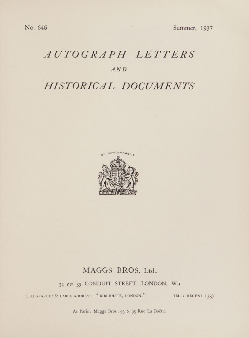 wee OGhAPH ET TERS AND oP ONICAL DOCUMENTS e*  MAGGS BROS. Ltd. 34 ¢» 35 CONDUIT STREET, LONDON, W.1 TELEGRAPHIC &amp; CABLE ADDRESS: ‘* BIBLIOLITE, LONDON.” TEL. : REGENT I ) 33 At Paris: Maggs Bros., 93 &amp; 95 Rue La Boétie.